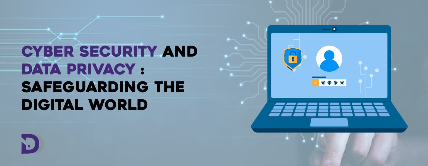 Cybersecurity and Data Privacy: Safeguarding the Digital World